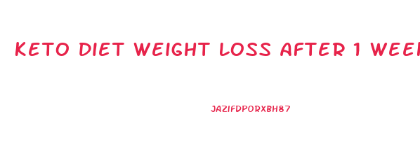 Keto Diet Weight Loss After 1 Week