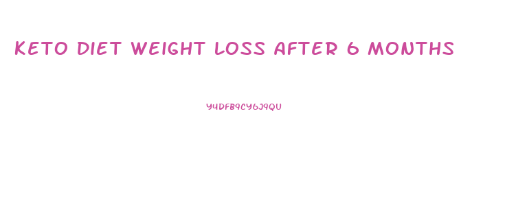 Keto Diet Weight Loss After 6 Months