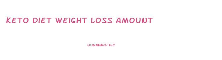 Keto Diet Weight Loss Amount