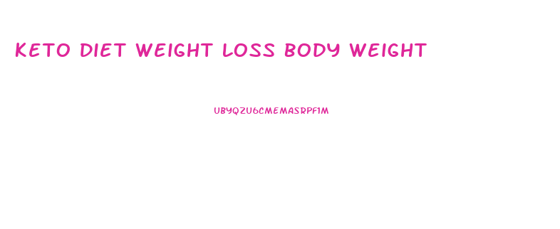 Keto Diet Weight Loss Body Weight