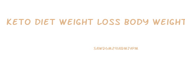 Keto Diet Weight Loss Body Weight