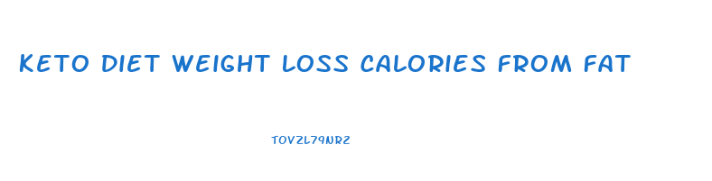 Keto Diet Weight Loss Calories From Fat