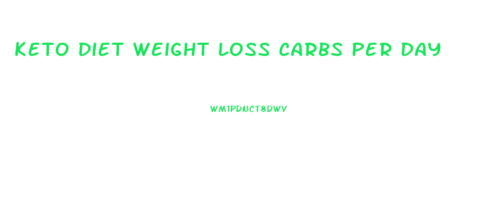 Keto Diet Weight Loss Carbs Per Day