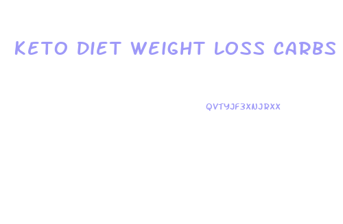 Keto Diet Weight Loss Carbs Per Day