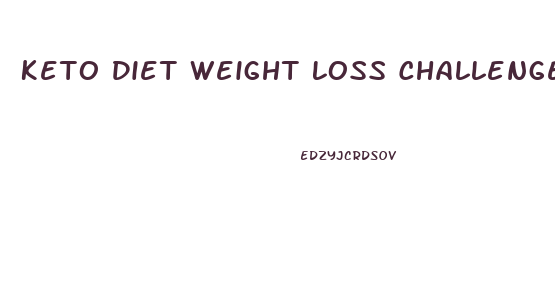 Keto Diet Weight Loss Challenge