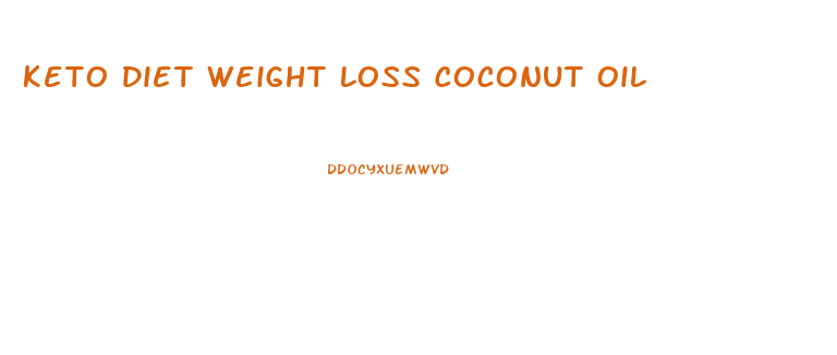 Keto Diet Weight Loss Coconut Oil