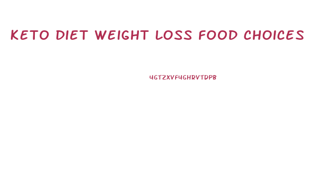 Keto Diet Weight Loss Food Choices