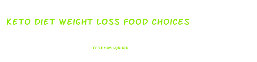 Keto Diet Weight Loss Food Choices