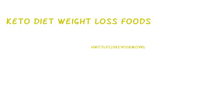 Keto Diet Weight Loss Foods