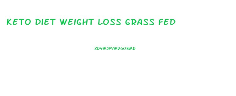 Keto Diet Weight Loss Grass Fed