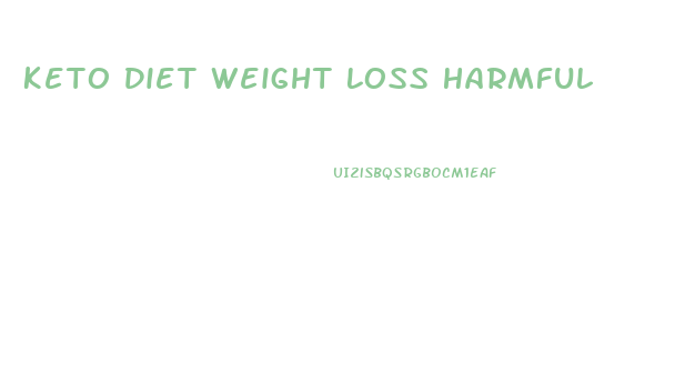 Keto Diet Weight Loss Harmful