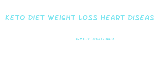 Keto Diet Weight Loss Heart Disease