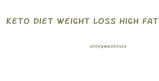 Keto Diet Weight Loss High Fat Low Carb