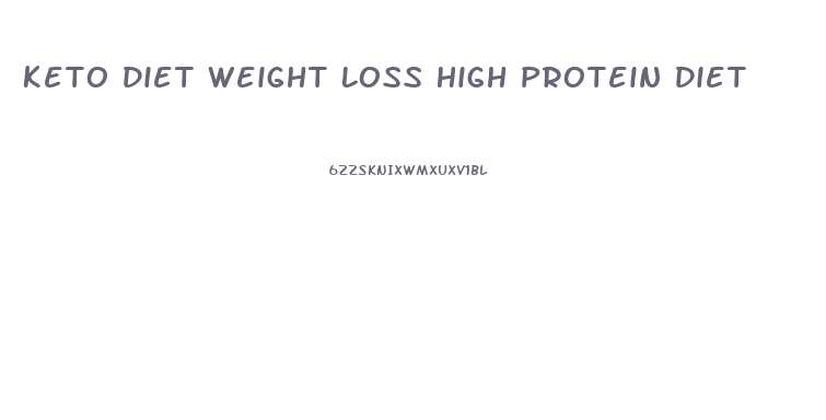 Keto Diet Weight Loss High Protein Diet