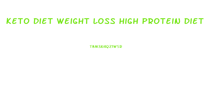Keto Diet Weight Loss High Protein Diet