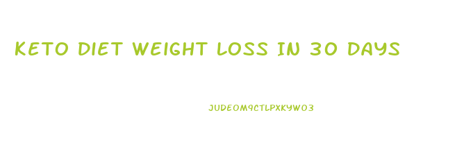 Keto Diet Weight Loss In 30 Days