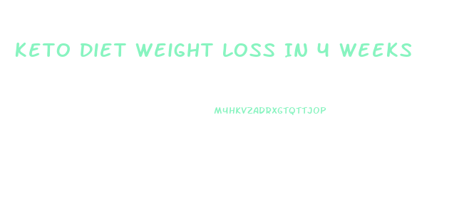 Keto Diet Weight Loss In 4 Weeks