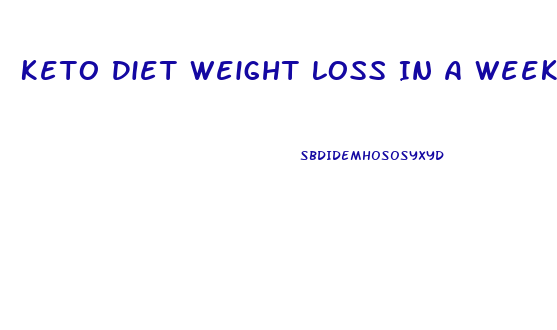 Keto Diet Weight Loss In A Week