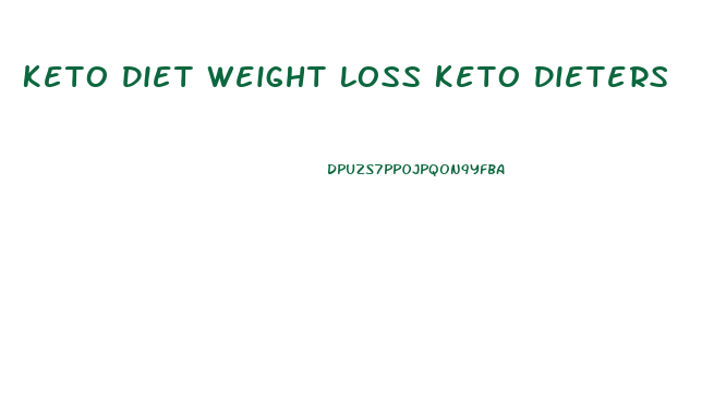 Keto Diet Weight Loss Keto Dieters