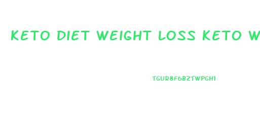 Keto Diet Weight Loss Keto Weight Loss Before And After