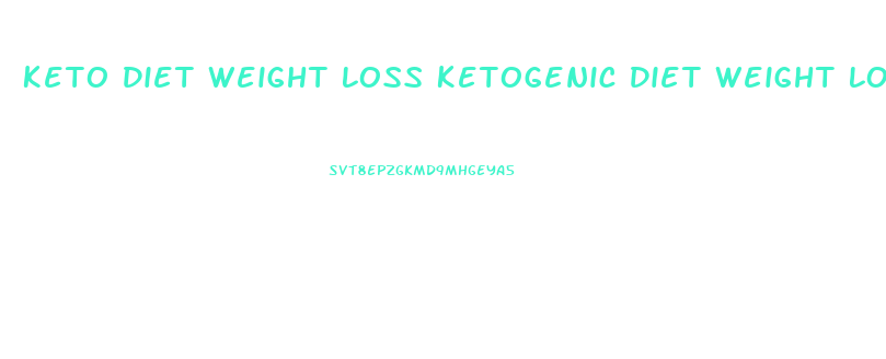 Keto Diet Weight Loss Ketogenic Diet Weight Loss One Month