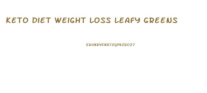 Keto Diet Weight Loss Leafy Greens
