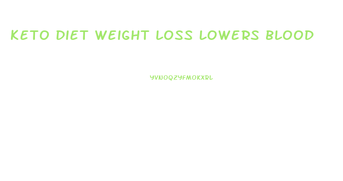 Keto Diet Weight Loss Lowers Blood