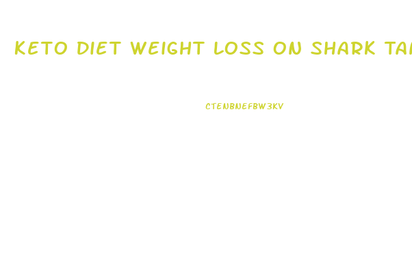 Keto Diet Weight Loss On Shark Tank