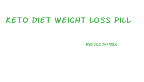 Keto Diet Weight Loss Pill