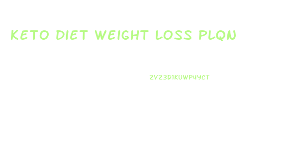 Keto Diet Weight Loss Plqn