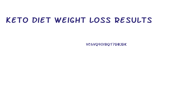 Keto Diet Weight Loss Results