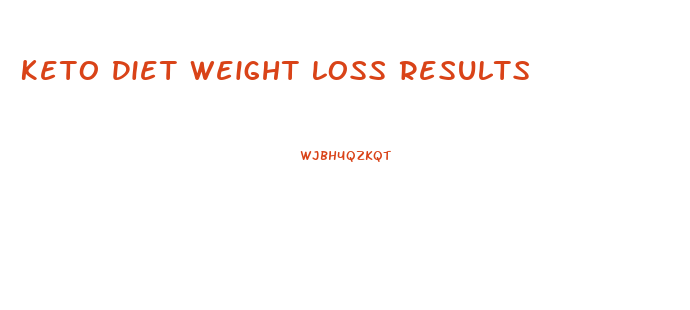 Keto Diet Weight Loss Results