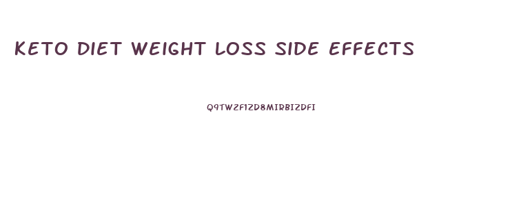Keto Diet Weight Loss Side Effects
