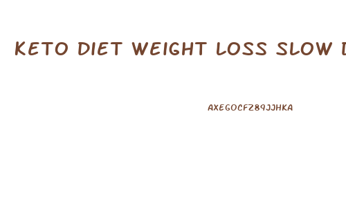 Keto Diet Weight Loss Slow Down