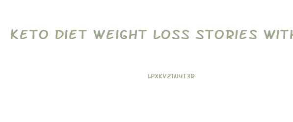 Keto Diet Weight Loss Stories With Pictures