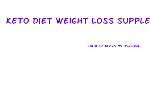 Keto Diet Weight Loss Supplement