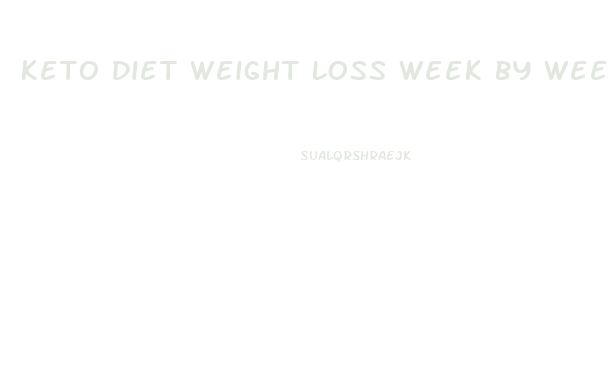 Keto Diet Weight Loss Week By Week