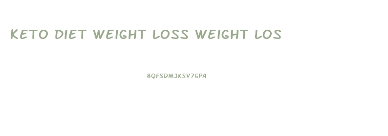 Keto Diet Weight Loss Weight Los