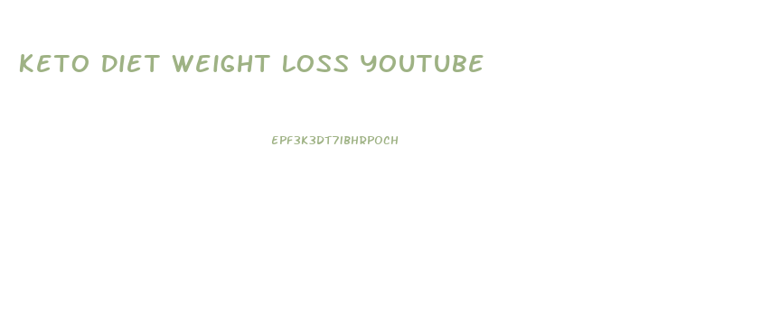 Keto Diet Weight Loss Youtube