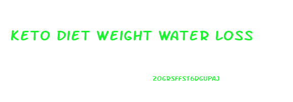 Keto Diet Weight Water Loss