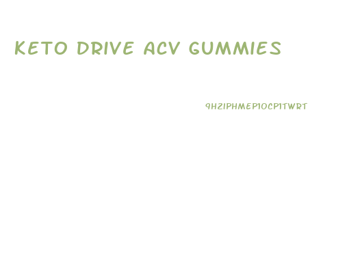 Keto Drive Acv Gummies