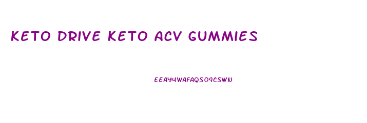 Keto Drive Keto Acv Gummies