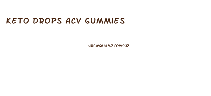 Keto Drops Acv Gummies