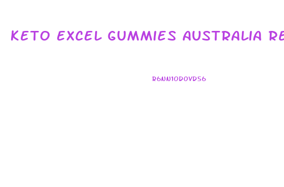 Keto Excel Gummies Australia Reviews
