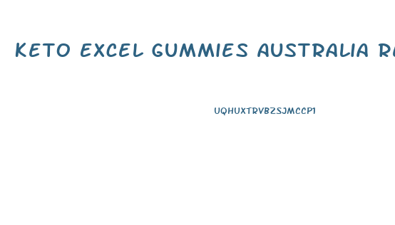 Keto Excel Gummies Australia Reviews