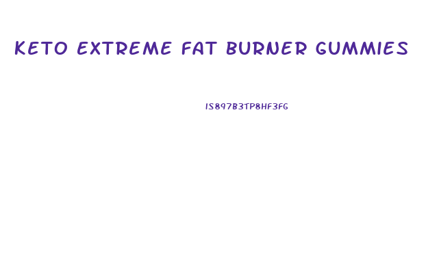 Keto Extreme Fat Burner Gummies