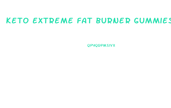 Keto Extreme Fat Burner Gummies