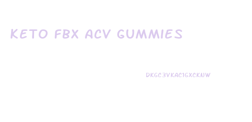 Keto Fbx Acv Gummies