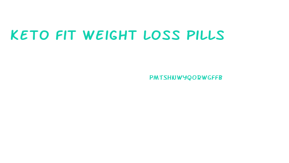 Keto Fit Weight Loss Pills