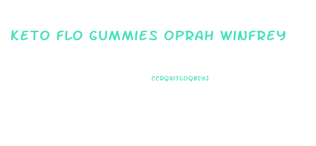 Keto Flo Gummies Oprah Winfrey